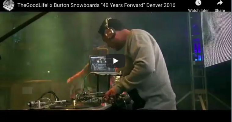 TheGoodLife! x Burton “40 Years Forward” Denver 2016: The Movie