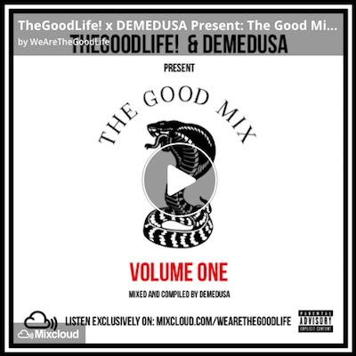 TheGoodLife! x DEMEDUSA Present: The Good Mix Volume 1