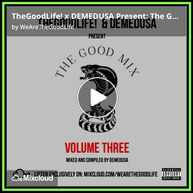 TheGoodLife! & DEMEDUSA Present: The Good Mix Volume 3